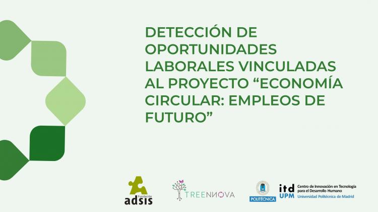 Detección de oportunidades laborales vinculadas al proyecto "Economía circular: empleos de futuro" de Fundación Adsis y la UPM