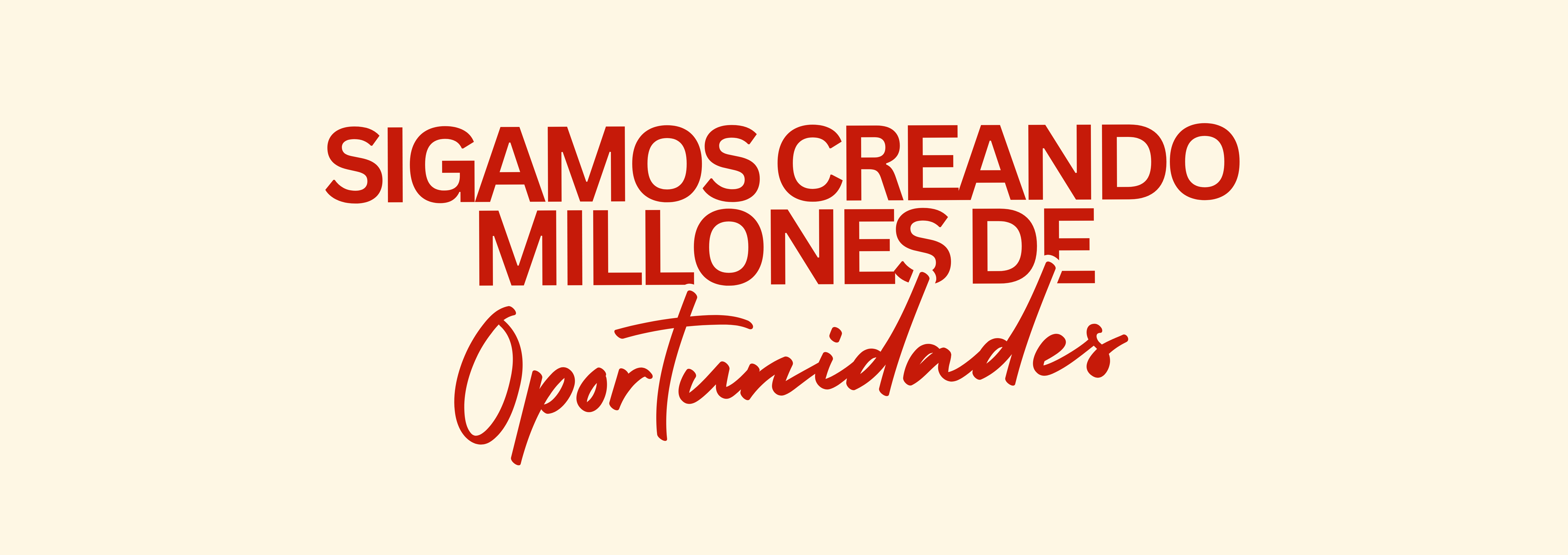 Sigamos creando millones de oportunidades